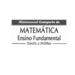 Minimanual Compacto de Matemática Ensino Fundamental - Minimanual Compacto de Matemática Ensino Fundamental